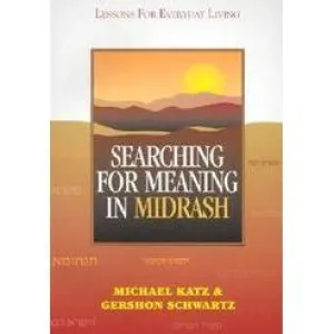 Searching for Meaning in Midrash Lessons for Everyday Living